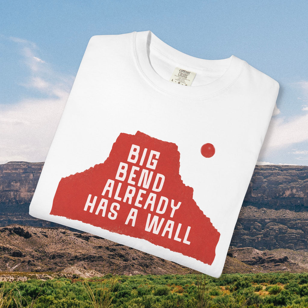 Big Bend Already Has a Wall Tee