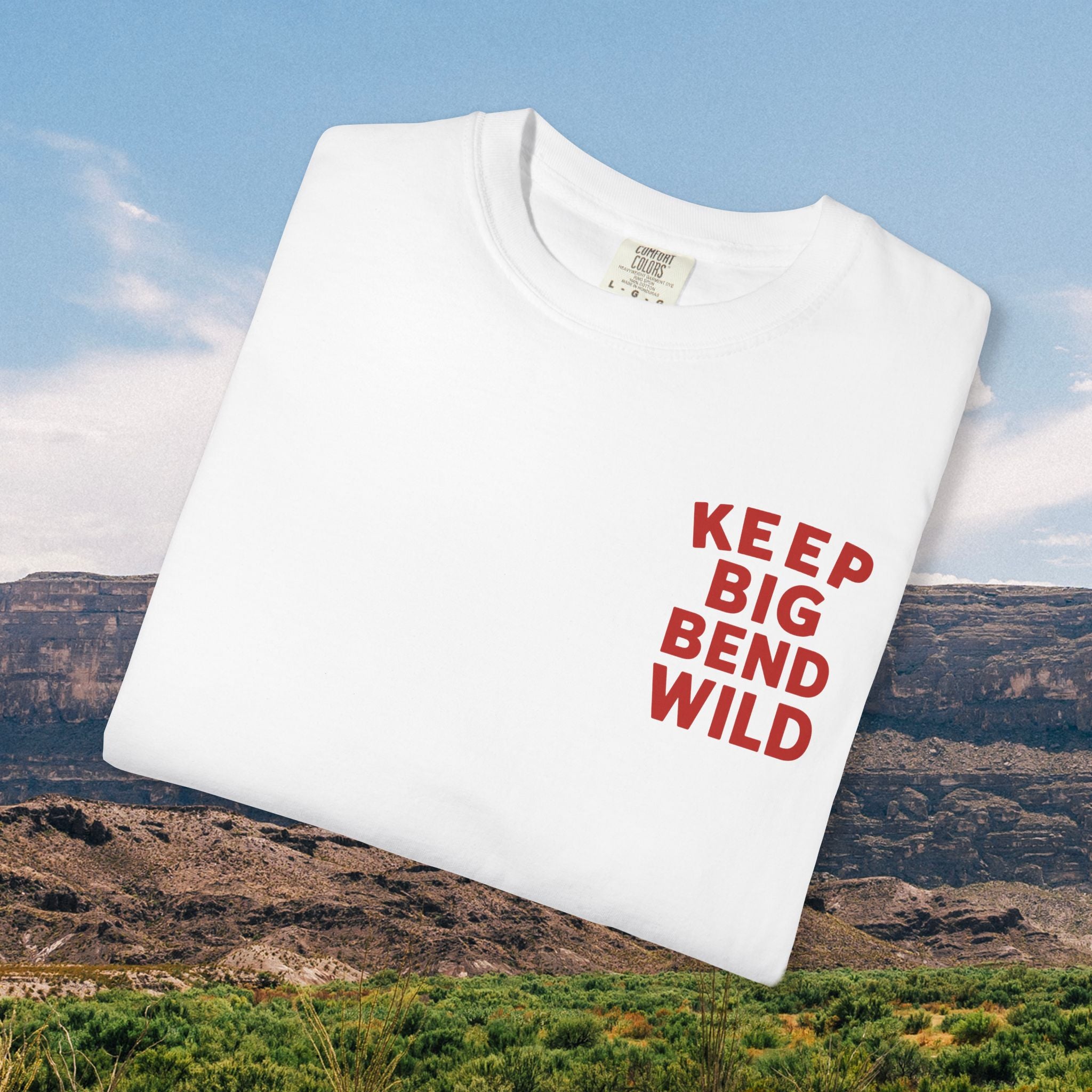 Keep Big Bend Wild TEE
